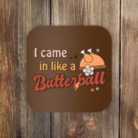 Thanksgiving Puns I Came In Like A Butterball Funny Turkey Coaster