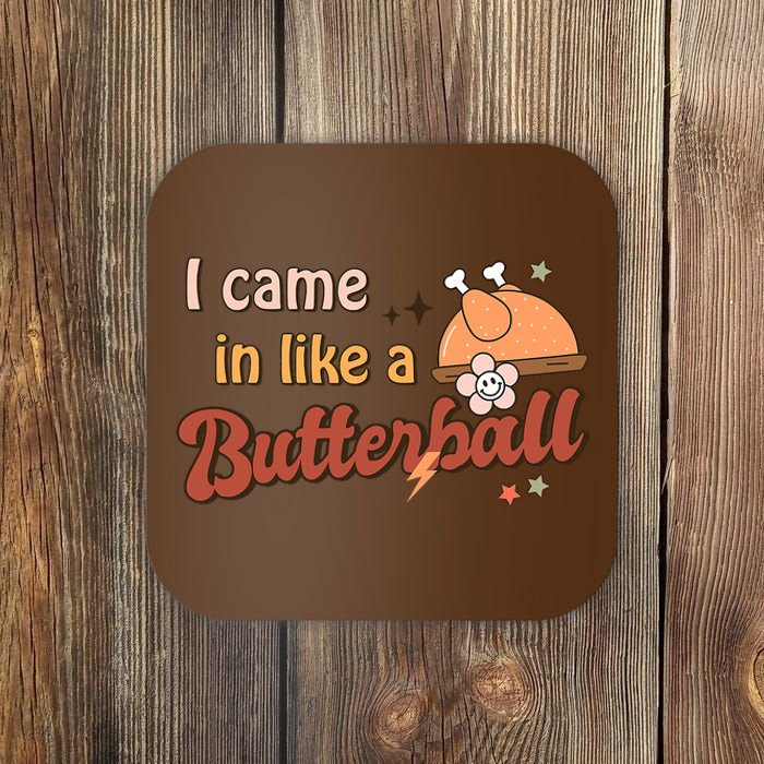 Thanksgiving Puns I Came In Like A Butterball Funny Turkey Coaster