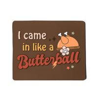 Thanksgiving Puns I Came In Like A Butterball Funny Turkey Mousepad