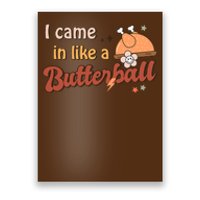 Thanksgiving Puns I Came In Like A Butterball Funny Turkey Poster