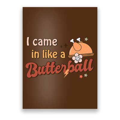 Thanksgiving Puns I Came In Like A Butterball Funny Turkey Poster