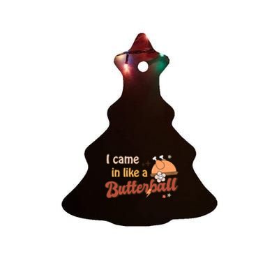 Thanksgiving Puns I Came In Like A Butterball Funny Turkey Ceramic Tree Ornament