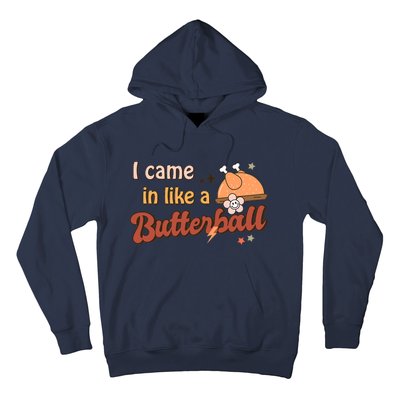 Thanksgiving Puns I Came In Like A Butterball Funny Turkey Hoodie