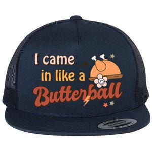 Thanksgiving Puns I Came In Like A Butterball Funny Turkey Flat Bill Trucker Hat