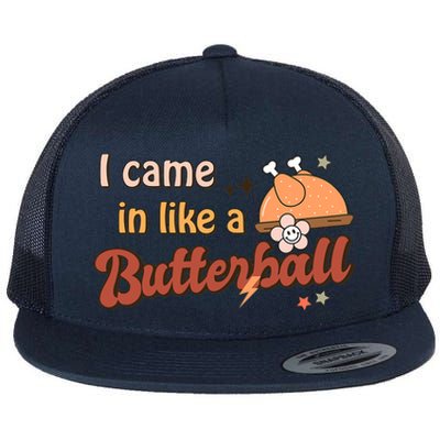 Thanksgiving Puns I Came In Like A Butterball Funny Turkey Flat Bill Trucker Hat