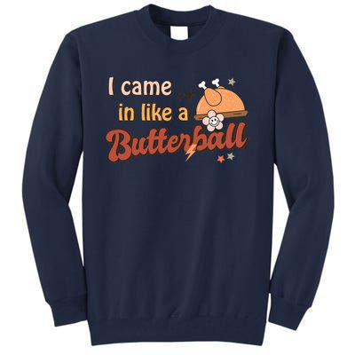 Thanksgiving Puns I Came In Like A Butterball Funny Turkey Tall Sweatshirt