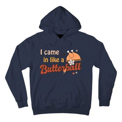 Thanksgiving Puns I Came In Like A Butterball Funny Turkey Tall Hoodie