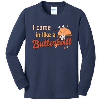 Thanksgiving Puns I Came In Like A Butterball Funny Turkey Kids Long Sleeve Shirt