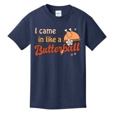 Thanksgiving Puns I Came In Like A Butterball Funny Turkey Kids T-Shirt