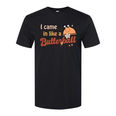 Thanksgiving Puns I Came In Like A Butterball Funny Turkey Softstyle CVC T-Shirt