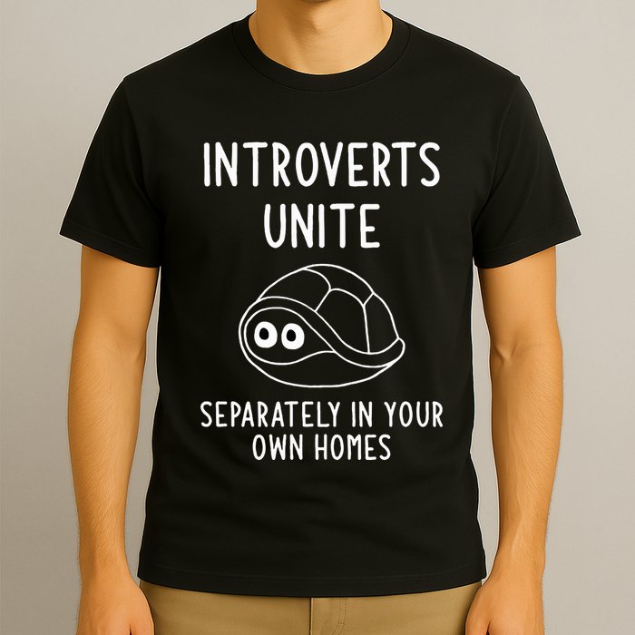 Turtle Pun Introverts Unite Funny Jokes Sarcastic T-Shirt