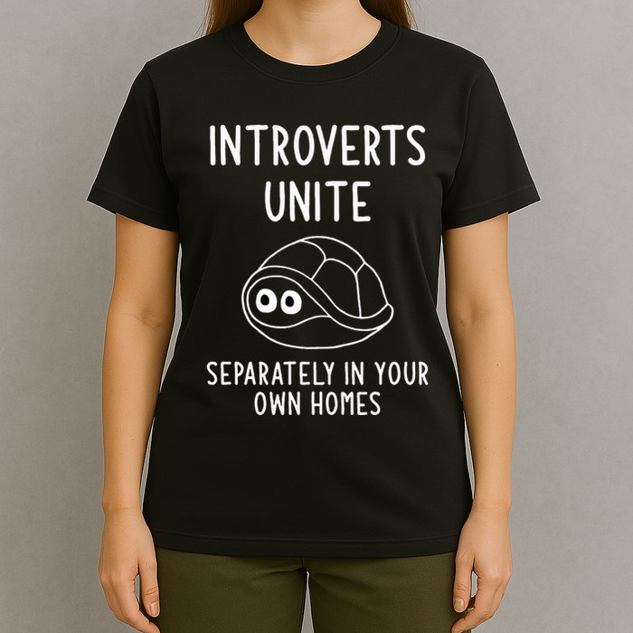 Turtle Pun Introverts Unite Funny Jokes Sarcastic T-Shirt