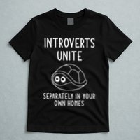 Turtle Pun Introverts Unite Funny Jokes Sarcastic T-Shirt