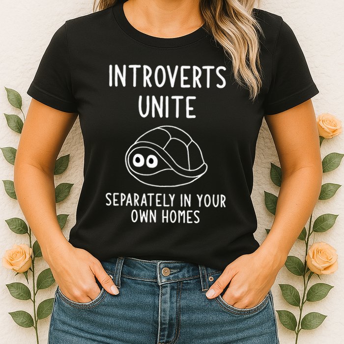 Turtle Pun Introverts Unite Funny Jokes Sarcastic Womens T-Shirt