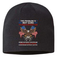 The Problem Is Not Guns ItS Hearts Without God Sustainable Beanie