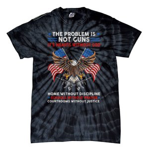 The Problem Is Not Guns ItS Hearts Without God Tie-Dye T-Shirt