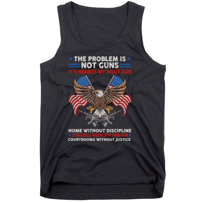 The Problem Is Not Guns ItS Hearts Without God Tank Top