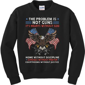 The Problem Is Not Guns ItS Hearts Without God Kids Sweatshirt