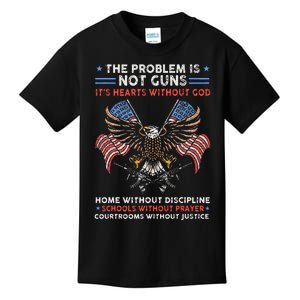 The Problem Is Not Guns ItS Hearts Without God Kids T-Shirt