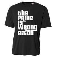 The Price Is Wrong Bitch Funny Adult Humor Cooling Performance Crew T-Shirt