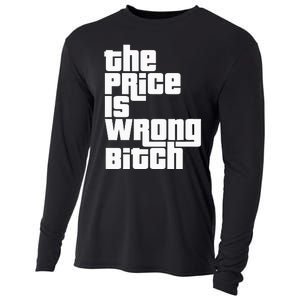 The Price Is Wrong Bitch Funny Adult Humor Cooling Performance Long Sleeve Crew