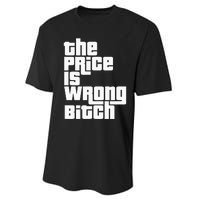 The Price Is Wrong Bitch Funny Adult Humor Performance Sprint T-Shirt