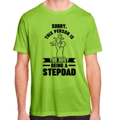 This Person Is Too Busy Being A Stepdad Stepdad Great Gift Adult ChromaSoft Performance T-Shirt