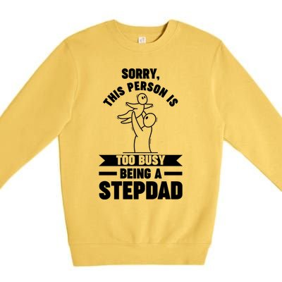 This Person Is Too Busy Being A Stepdad Stepdad Great Gift Premium Crewneck Sweatshirt