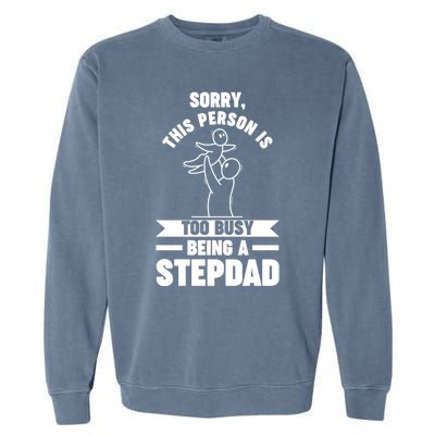 This Person Is Too Busy Being A Stepdad Stepdad Great Gift Garment-Dyed Sweatshirt