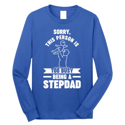 This Person Is Too Busy Being A Stepdad Stepdad Great Gift Long Sleeve Shirt