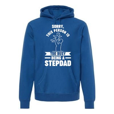 This Person Is Too Busy Being A Stepdad Stepdad Great Gift Premium Hoodie