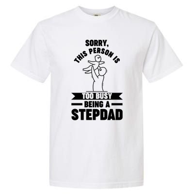 This Person Is Too Busy Being A Stepdad Stepdad Great Gift Garment-Dyed Heavyweight T-Shirt