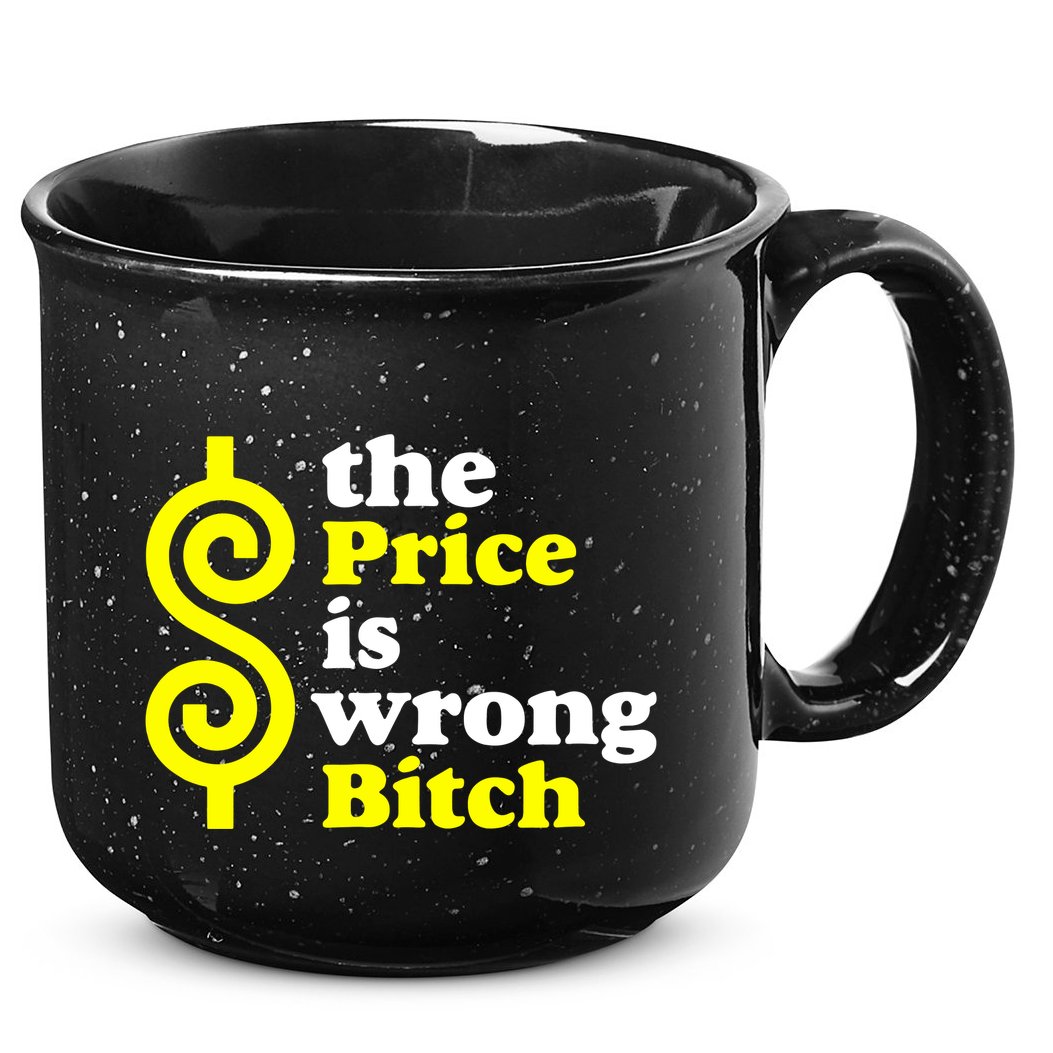 The Price Is Wrong Bitch 15oz Campfire Ceramic Mug