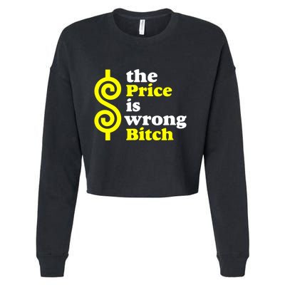 The Price Is Wrong Bitch Cropped Pullover Crew
