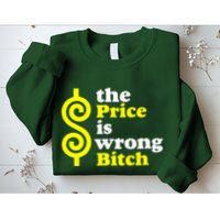 The Price Is Wrong Bitch Sweatshirt