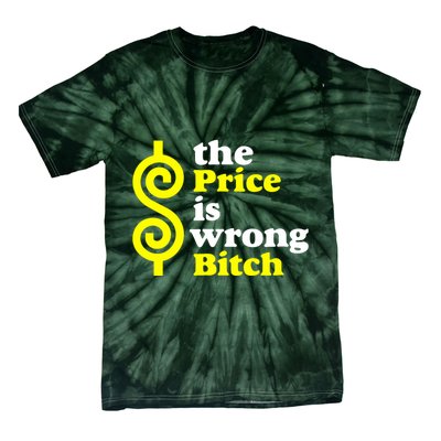 The Price Is Wrong Bitch Tie-Dye T-Shirt
