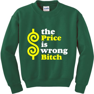The Price Is Wrong Bitch Kids Sweatshirt