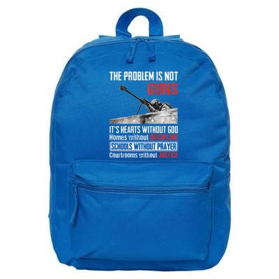 The Problem Is Not Guns ItS Hearts Without God Homes 16 in Basic Backpack