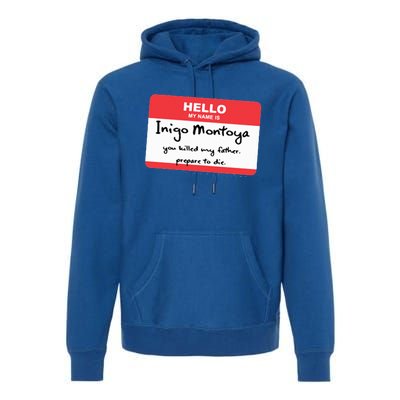 The Princess Inigo Montoya Name Tag Premium Hoodie