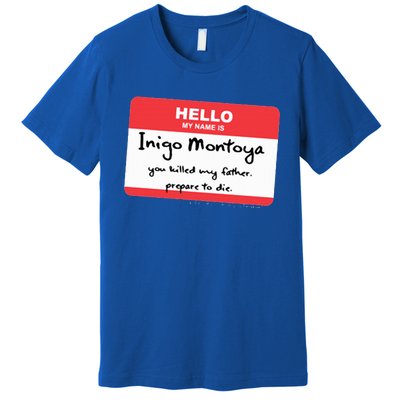 The Princess Inigo Montoya Name Tag Premium T-Shirt