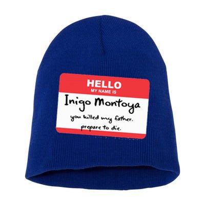 The Princess Inigo Montoya Name Tag Short Acrylic Beanie