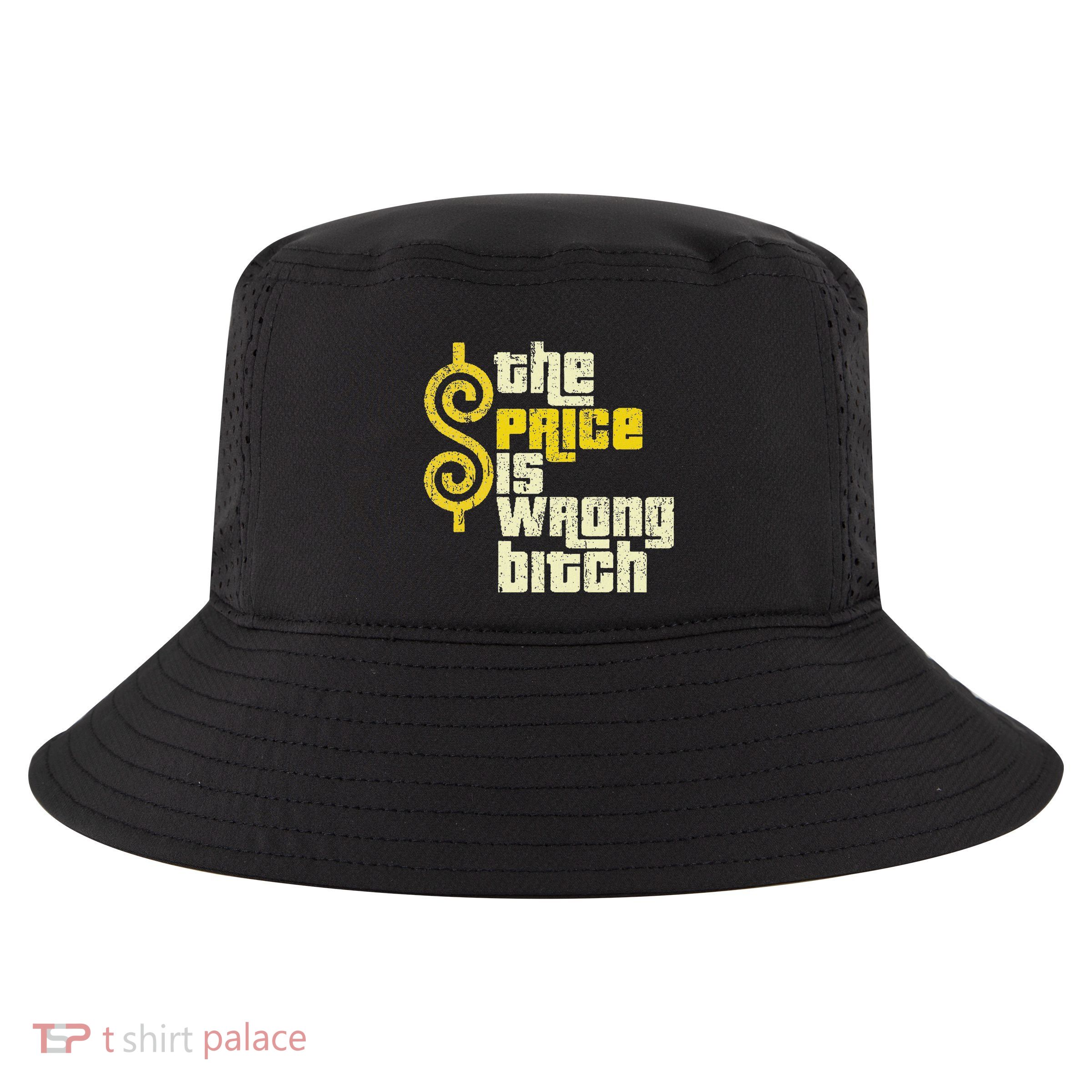 The Price Is Wrong Bitch Funny Humor Cool Comfort Performance Bucket Hat