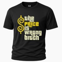 The Price Is Wrong Bitch Funny Humor Cooling Performance Crew T-Shirt