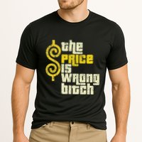 The Price Is Wrong Bitch Funny Humor Cooling Performance Crew T-Shirt