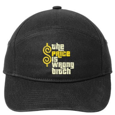 The Price Is Wrong Bitch Funny Humor 7-Panel Snapback Hat