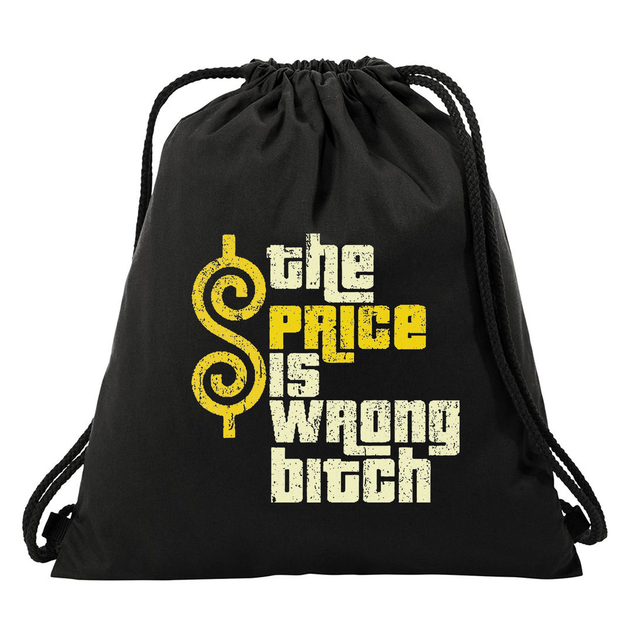 The Price Is Wrong Bitch Funny Humor Drawstring Bag