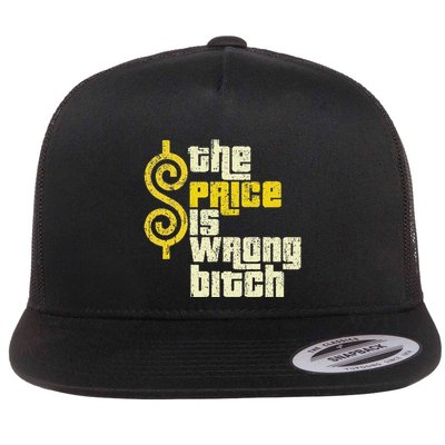 The Price Is Wrong Bitch Funny Humor Flatbill Hat