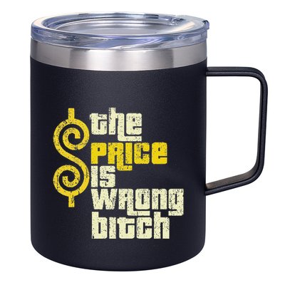 The Price Is Wrong Bitch Funny Humor 12oz Stainless Steel Coffee Mug