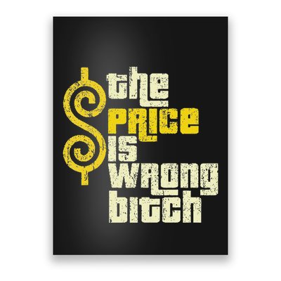 The Price Is Wrong Bitch Funny Humor Poster