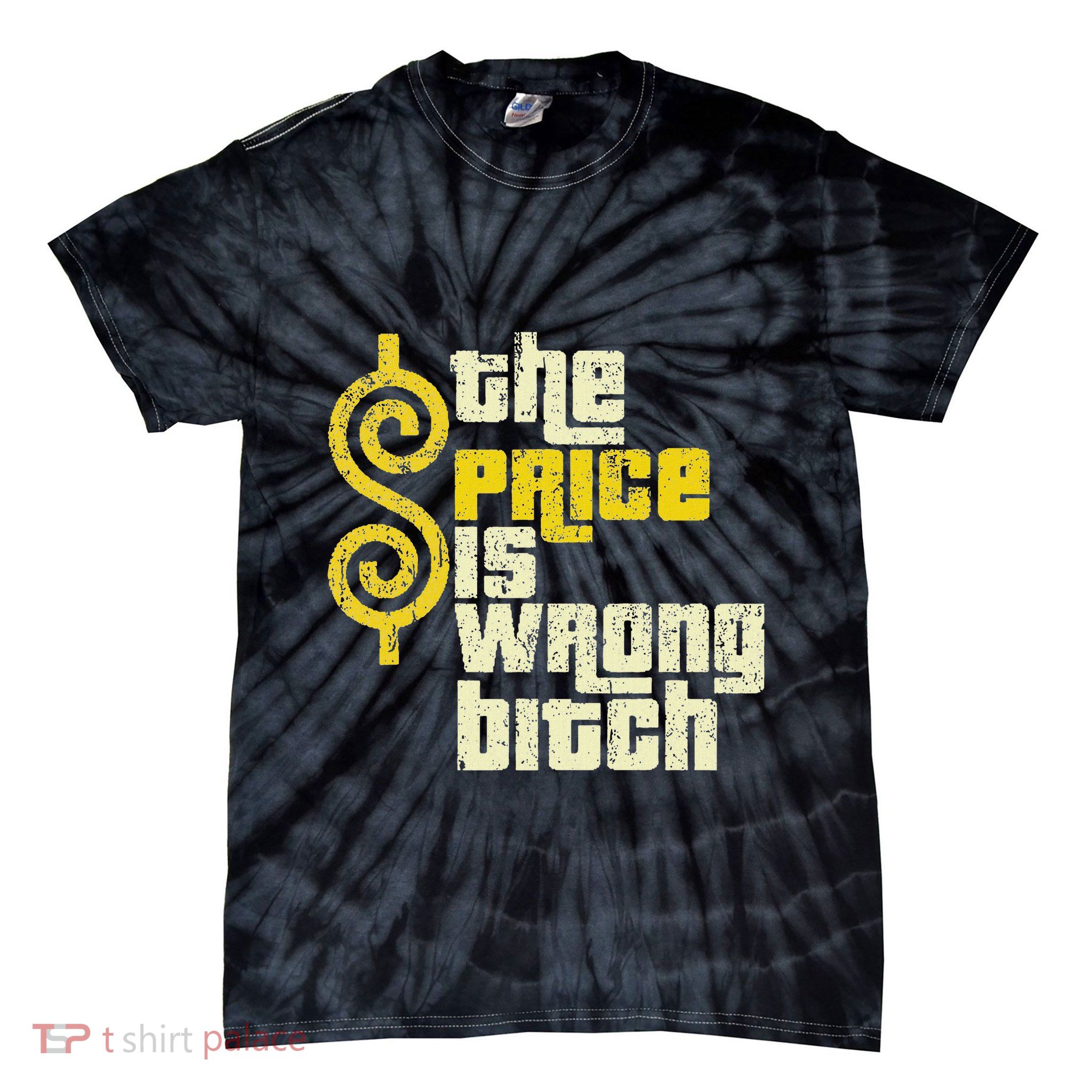 The Price Is Wrong Bitch Funny Humor Tie-Dye T-Shirt